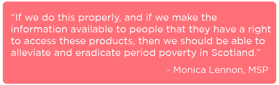 Monica Lennon quote about eradicating period poverty in Scotland